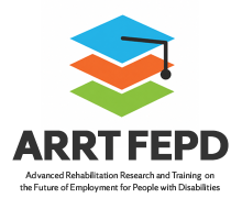 The Advanced Rehabilitation Research and Training Program on “The Future of Employment for People with Disabilities” (ARRT FEPD)
