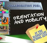 Video Cover: Collaboration for: Orientation and Mobility at the elementary school level